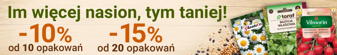 Im więcej nasion, tym taniej!